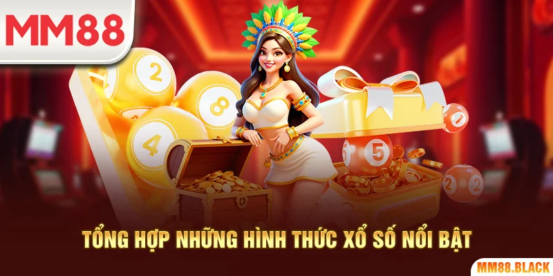 Tổng hợp những hình thức xổ số nổi bật