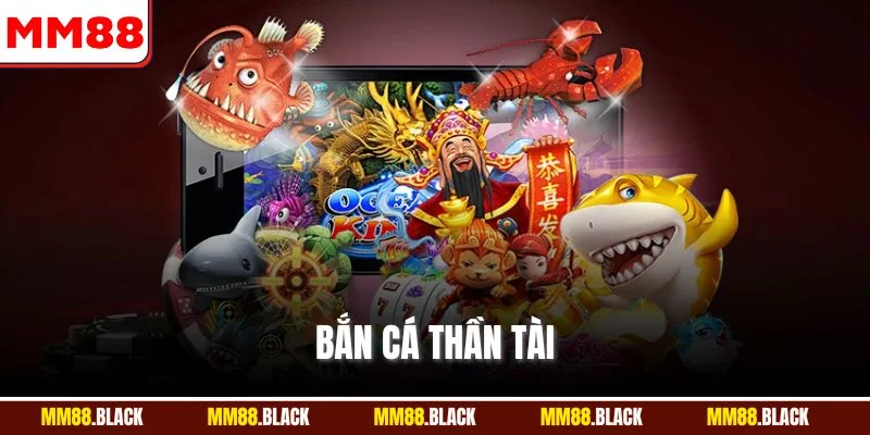 Bắn Cá Thần Tài MM88