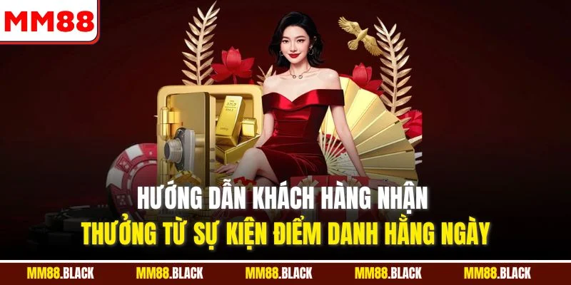 Hướng dẫn khách hàng nhận thưởng từ sự kiện điểm danh hằng ngày