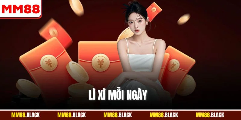 Lì Xì Mỗi Ngày MM88 - Sự Kiện Ưu Đãi Truy Cập Hấp Dẫn